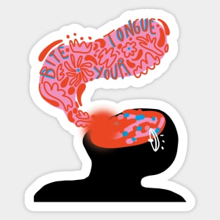 Sometimes it is better to just shut up - Bite your tongue Sticker